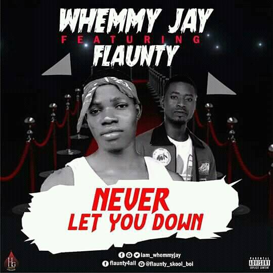 Whemmy Jay – Never let you Down ft. Flaunty mp3made.com.ng 