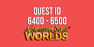 New Quest ID 6400 - 6500 AQW