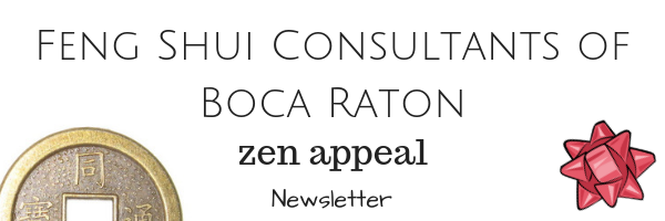 Feng Shui Consultants of Boca Raton Zen Appeal Newsletter