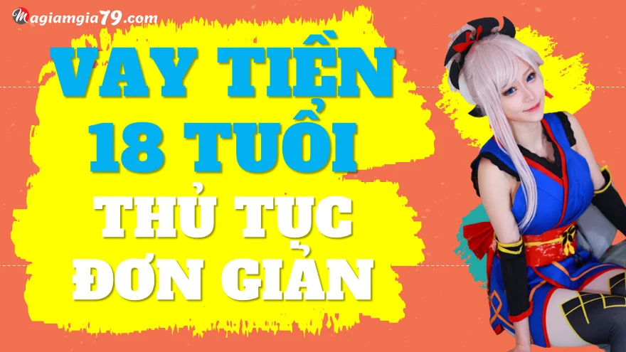 Vay tiền 18 tuổi