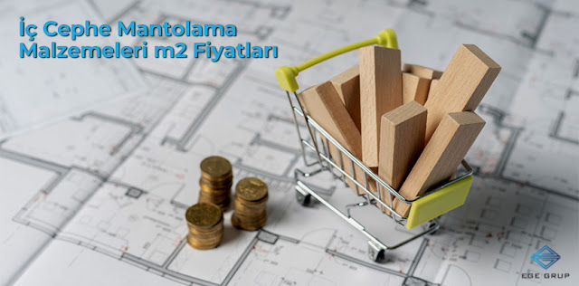 İç Cephe Mantolama Malzemeleri m2 Fiyatları