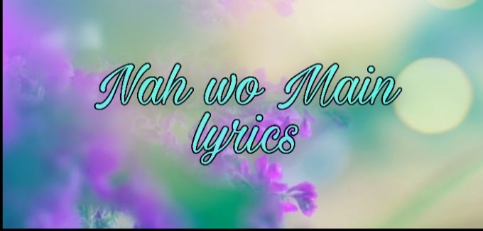 Nah wo Main lyrics in Hindi