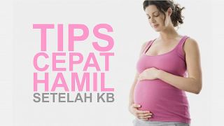 tips cepat hamil setelah kb