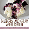 BLUEBERRY AND CREAM ANGEL DESSERT