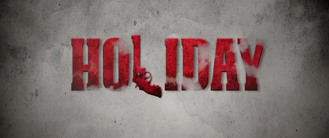 Holiday (2014) Full Theatrical Trailer Free Download And Watch Online at worldfree4u.com