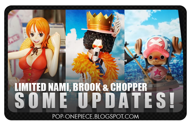 LIMITED Nami, Brook & Chopper: Some Updates!