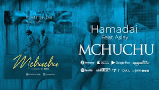 Audio|Hamadai ft Aslay-MCHUCHU|Official Mp3 Audio Download 