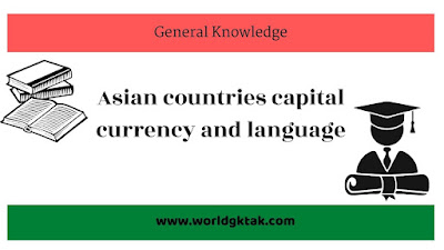Asian countries capital currency and language