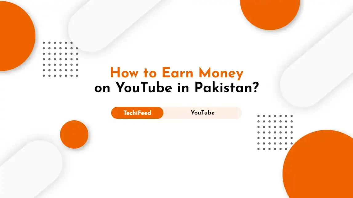 How to Earn Money on YouTube in Pakistan?