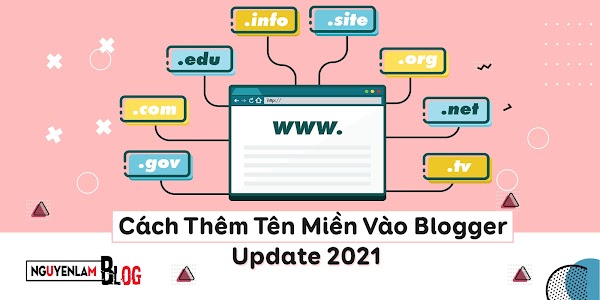 Cách Thêm Tên Miền Vào Blogger Update 2021