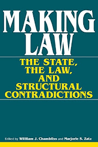 Making Law: The State, the Law, and Structural Contradictions (African Systems of Thought)