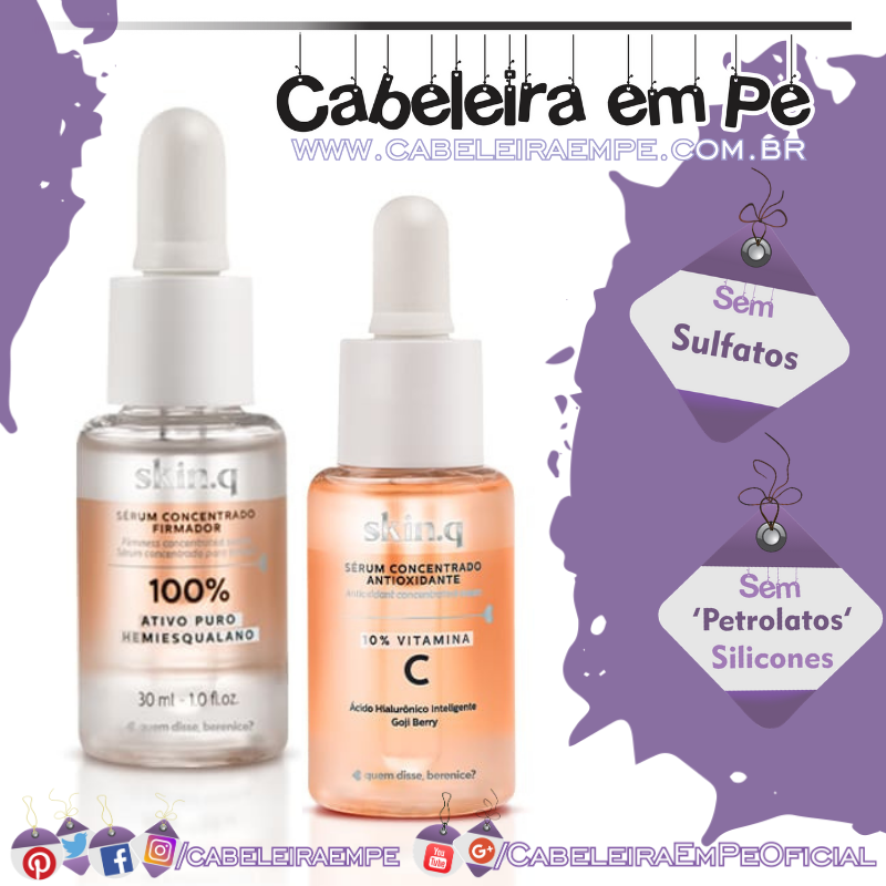 Séruns Concentrados (Firmador e Antioxidante) Skin.q - Quem Disse, Berenice