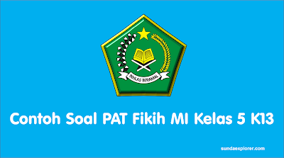 Contoh Soal PAT Fikih MI Kelas 5 K13