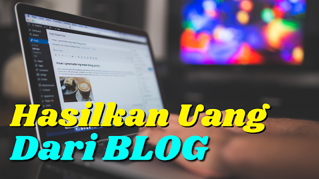 hasilkan uang dari blog