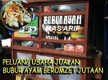 Mas Arif-Penjual Bubur Beromzet Jutaan Perhari