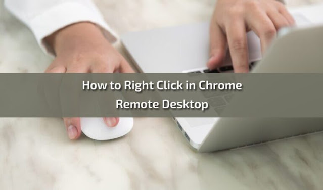 Mastering Right-Click Functionality in Chrome Remote Desktop