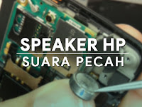 Cara Memperbaiki Speaker Hp Yang Suaranya Pecah