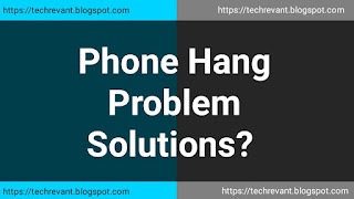 Phone Hanging Problem 100% Solutions In Hindi