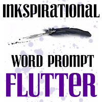 http://inkspirationalchallenges.blogspot.ca/2017/01/challenge-126-word-prompt-flutter.html