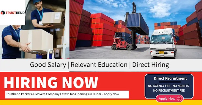 Trustbend Packers & Movers Company Latest Job Openings in Dubai – Apply Now
