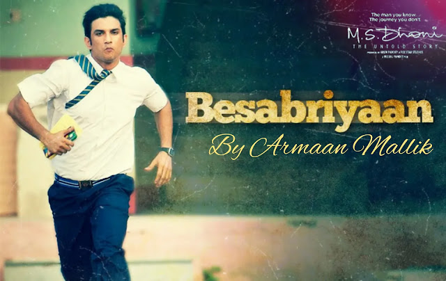 Besabriyaan (बेसब्रियाँ) lyrics - Armaan Mallik | M.S Dhoni movie song | Amaal Mallik | Lyrics Resso