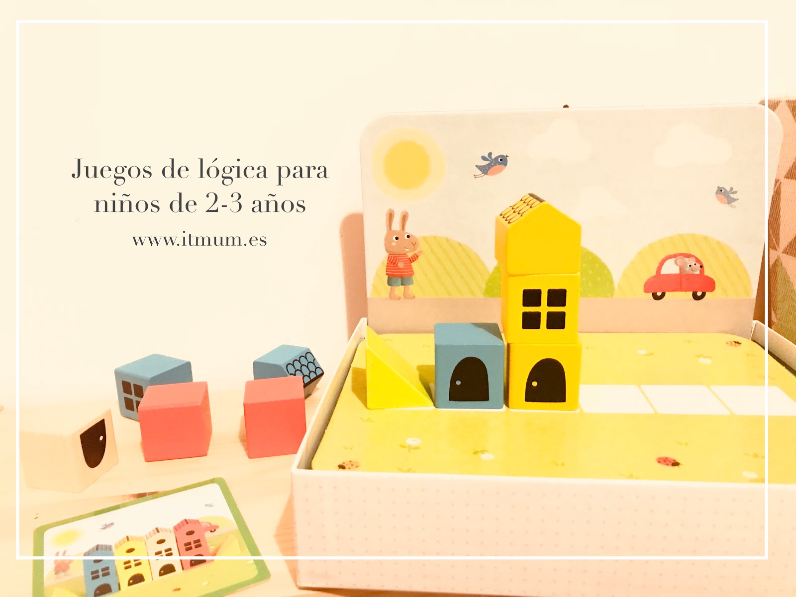 IT MUM: JUEGOS DE LOGICA Y CONSTRUCCIÓN PARA NIÑOS DE 2-3 AÑOS