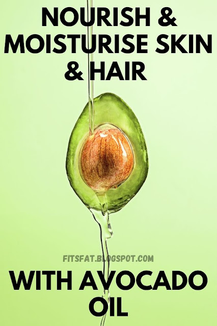 NOURISH & MOISTURISE SKIN & HAIR WITH AVOCADO OIL