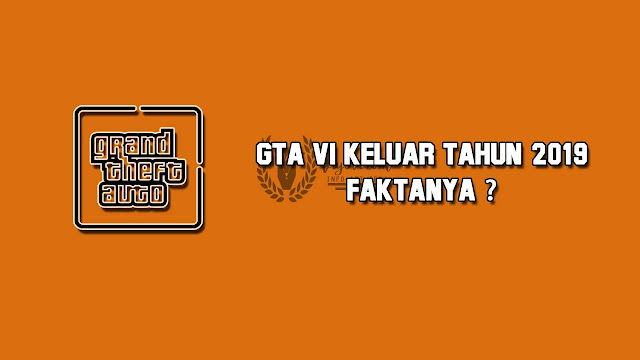 GTA 6 keluar 2019