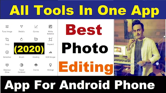 Top & Best Photo Editing App for Android Phone | All Tools Available In 1 App | Best Editor 2020