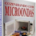 Cozinhando com o Microondas