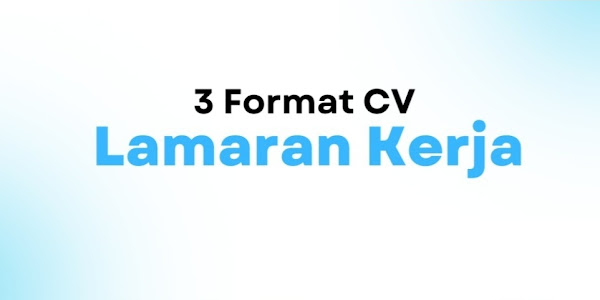 3 Jenis Format CV Lamaran Kerja