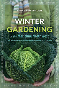 Winter Gardening in the Maritime Northwest: Cool Season Crops for the Year-Round Gardener