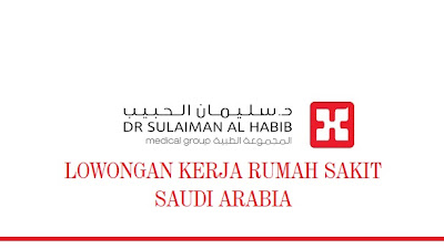 Lowongan Kerja Perawat Rumah Sakit Dr sulaiman al habib hospital riyadh, Saudi Arabia