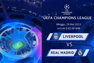 live streaming liverpool vs real madrid final liga champions 29 mei 2022