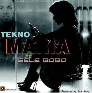 Music: Tekno Maria ft. Selebobo