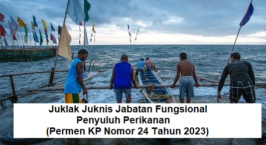 Juklak Juknis Jabatan Fungsional Penyuluh Perikanan (Permen KP Nomor 24 Tahun 2023)