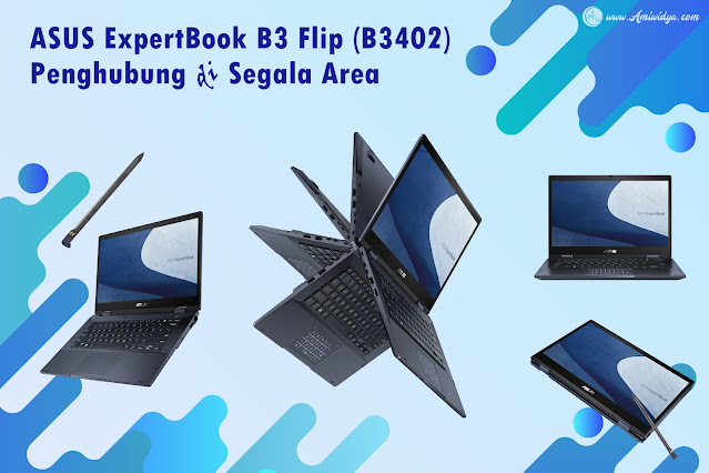 ASUS ExpertBook B3 Flip (B3402), Penghubung di Segala Area