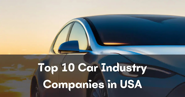 Discover the top 10 car industry companies in the US in 2023, leading the way in EVs and autonomous driving technology. Explore their innovations and market trends.
