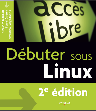 Debuter sous Linux - Sébastien Blondeel - Eyrolles (2ème Ed) 2005