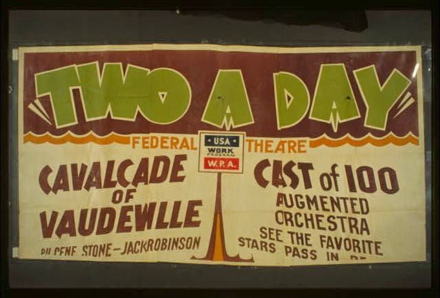 WPA Two a Day Vaudeville Performance Poster - Source: http://www.loc.gov/pictures/resource/cph.3f05685/?co=wpapos