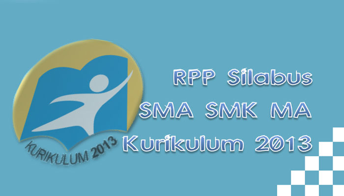 Download RPP Silabus SMA SMK MA Kelas X XI XII Semua Mapel Kurikulum 2013