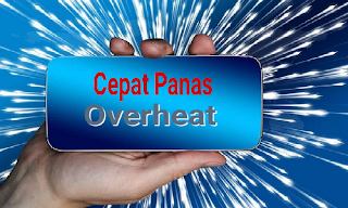 Penyebab Dan Cara Jitu Mengatasi HP Cepat Panas (Overheat) 