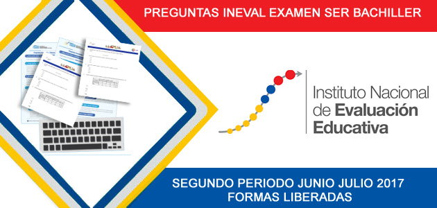 Preguntas Examen Ser Bachiller 2017 junio julio INEVAL Liberadas Formas Completas PDF descarga