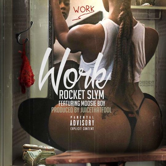 RocketSlym x Moosie Moowap stripclub anthem “Work” 