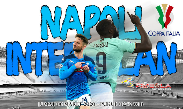 Prediksi Napoli vs Inter Milan 06 Maret 2020 Coppa Italia