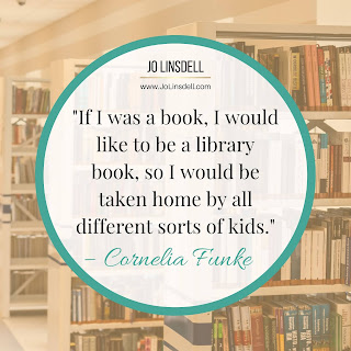 "If I was a book, I would like to be a library book, so I would be taken home by all different sorts of kids." – Cornelia Funke