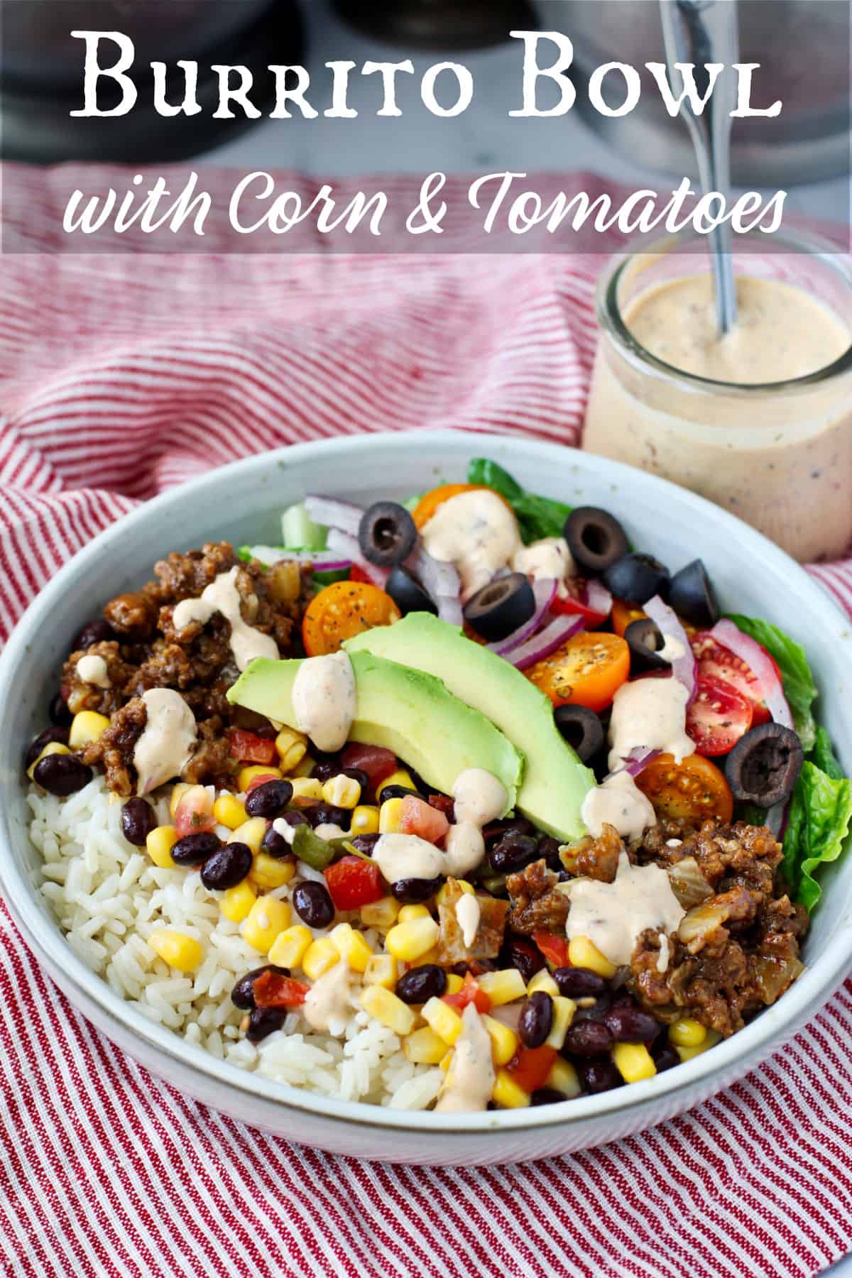 Burrito Bowl with Corn and Tomatoes.