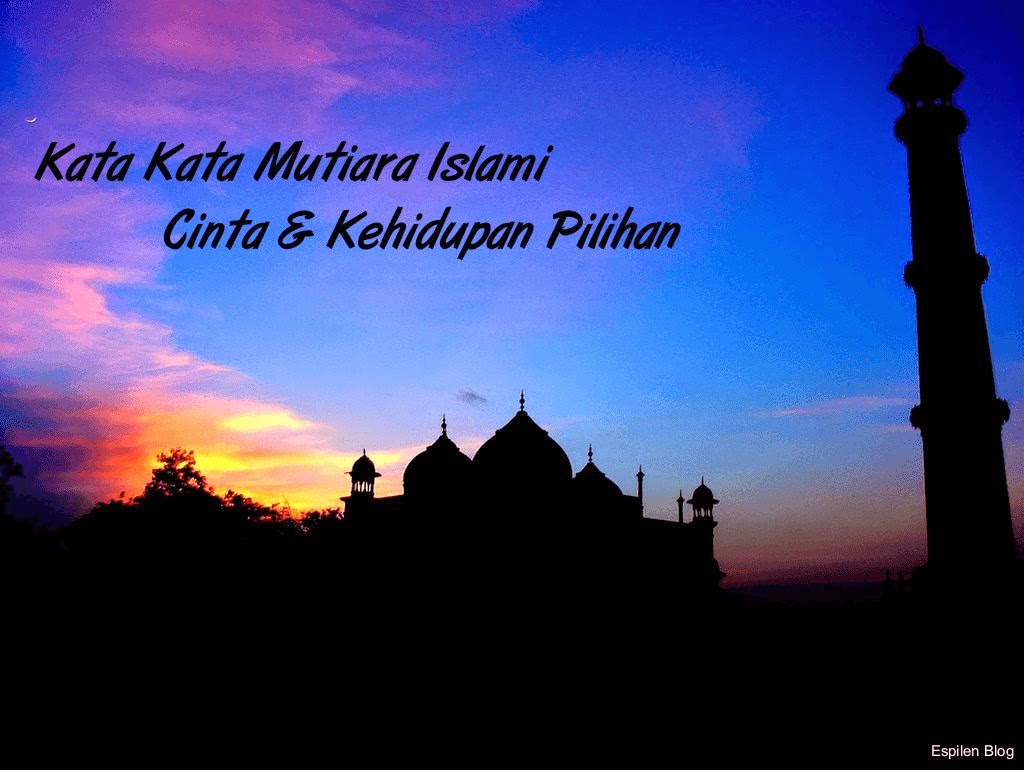 Kata Kata Mutiara Islami Cinta & Kehidupan Pilihan 2018