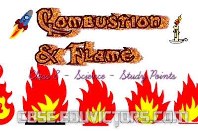 Class 8 - Science - Combustion and Flame - Study Points  (#cbsenotes)(#eduvictors)