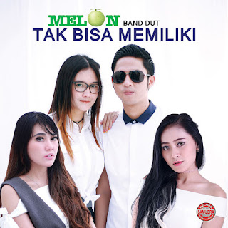 download MP3 Various Artists - Melon Band Dut - Tak Bisa Memiliki itunes plus aac m4a